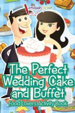 Perfect Wedding Cake and Buffet af Activibooks For Kids