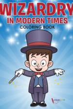 Wizardry in Modern Times Coloring Book af Activibooks For Kids