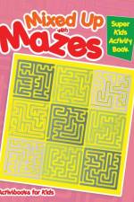 Mixed Up with Mazes af Activibooks For Kids