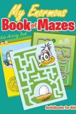 My Enormous Book of Mazes af Activibooks For Kids