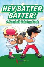 Hey Batter Batter! A Baseball Coloring Book af Activibooks For Kids