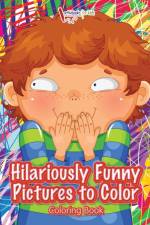 Hilariously Funny Pictures to Color Coloring Book af Activibooks For Kids