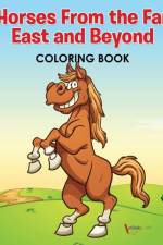 Horses From the Far East and Beyond Coloring Book af Activibooks For Kids
