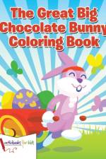 Great Big Chocolate Bunny Coloring Book af Activibooks For Kids