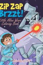 Zip Zap Brzzt! Little Alien Wars Coloring Book af Activibooks For Kids