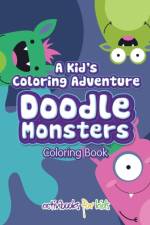 Kid's Coloring Adventure, Doodle Monsters Coloring Book af Activibooks For Kids