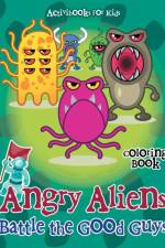 Angry Aliens Battle the Good Guys Coloring Book af Activibooks For Kids