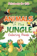 Animals in the Jungle Coloring Book af Activibooks For Kids