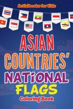 Asian Countries' National Flags Coloring Book af Activibooks For Kids