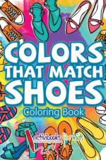 Colors That Match Shoes Coloring Book af Activibooks For Kids