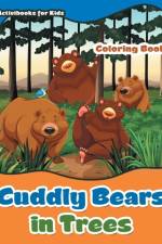 Cuddly Bears in Trees Coloring Book af Activibooks For Kids