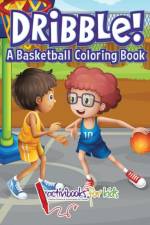Dribble! A Basketball Coloring Book af Activibooks For Kids
