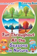 Fun Throughout All the Seasons in Nature Coloring Book af Activibooks For Kids