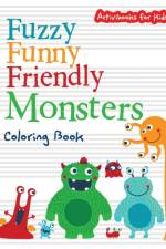 Fuzzy Funny Friendly Monsters Coloring Book af Activibooks For Kids