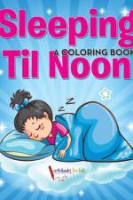 Sleeping Til Noon af Activibooks For Kids