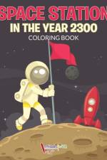 Space Station in the Year 2300 Coloring Book af Activibooks For Kids