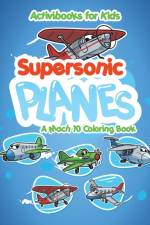 Supersonic Planes af Activibooks For Kids