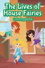 Lives of House Fairies Coloring Book af Activibooks For Kids