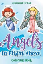 Angels In Flight Above Coloring Book af Activibooks For Kids