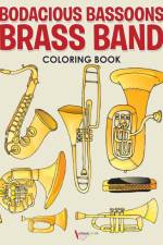 Bodacious Bassoons Brass Band Coloring Book af Activibooks For Kids