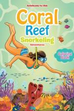 Coral Reef Snorkeling Adventures Coloring Book af Activibooks For Kids