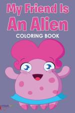 My Friend is an Alien Coloring Book af Activibooks For Kids