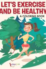 Let's Exercise and Be Healthy af Activibooks For Kids
