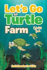 Let's Go to Turtle Farm Coloring Book af Activibooks For Kids
