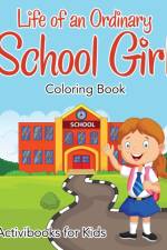 Life of an Ordinary School Girl Coloring Book af Activibooks For Kids