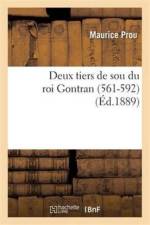 Deux Tiers de Sou Du Roi Gontran 561-592 af Maurice Prou