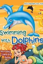 Swimming with Dolphins af Activibooks For Kids