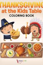 Thanksgiving at the Kids' Table Coloring Book af Activibooks For Kids