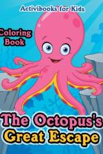 Octopus's Great Escape Coloring Book af Activibooks For Kids