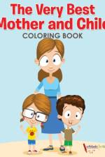 Very Best Mother and Child Coloring Book af Activibooks For Kids