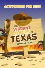 Vibrant Colors of Texas Coloring Book af Activibooks For Kids