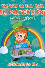 Wind at Your Back St. Patrick's Day Coloring Book af Activibooks For Kids