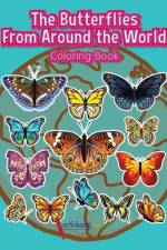 Butterflies From Around the World Coloring Book af Activibooks For Kids