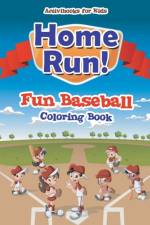 Home Run! Fun Baseball Coloring Book af Activibooks For Kids