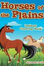 Horses of the Plains Indians Coloring Book af Activibooks For Kids