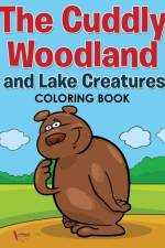 Cuddly Woodland and Lake Creatures Coloring Book af Activibooks For Kids