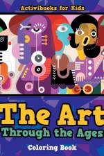 Art Through the Ages Coloring Book af Activibooks For Kids