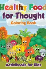 Healthy Food for Thought Coloring Book af Activibooks For Kids