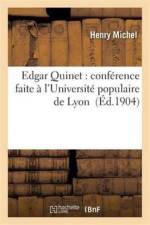 Edgar Quinet: Conference Faite A l'Universite Populaire de Lyon af Henry Michel