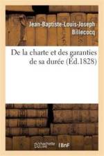 de la Charte Et Des Garanties de Sa Duree, Par M. Billecocq, af Jean-Baptiste-Louis-Joseph Billecocq