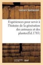 Experiences Pour Servir A l'Histoire de la Generation Des Animaux Et Des Plantes af Lazzaro Spallanzani