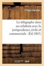 Le Telegraphe Dans Ses Relations Avec La Jurisprudence Civile Et Commerciale af Filippo Serafini