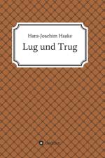 Lug und Trug af Hans-Joachim Haake