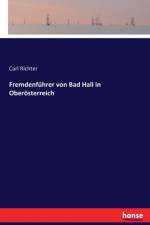 Fremdenfuhrer von Bad Hall in Oberoesterreich af Carl Richter