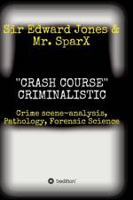 ''CRASH COURSE'' Criminalistic af Sir Edward Jones