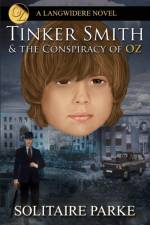 Tinker Smith & the Conspiracy of Oz af Solitaire Parke